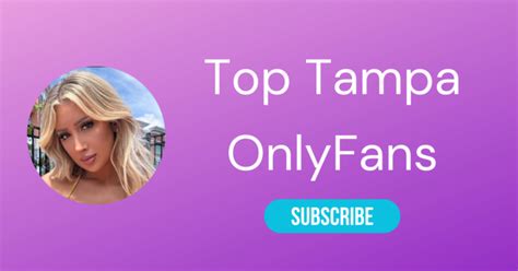 Top 10 Tampa OnlyFans Girls & Hottest OnlyFans。